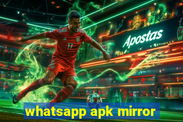 whatsapp apk mirror